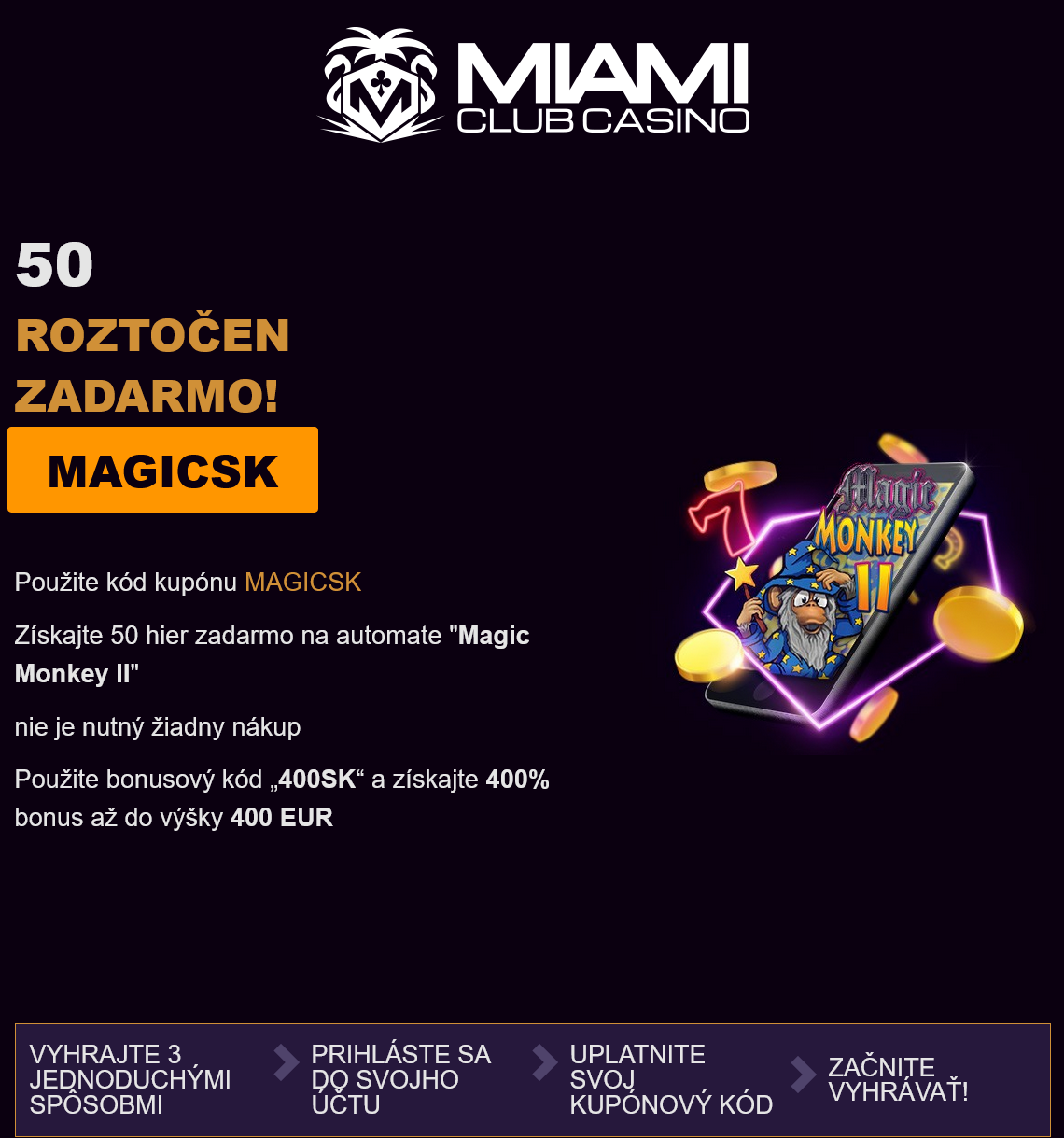 Miami Club SK 50
                                                Free Spins