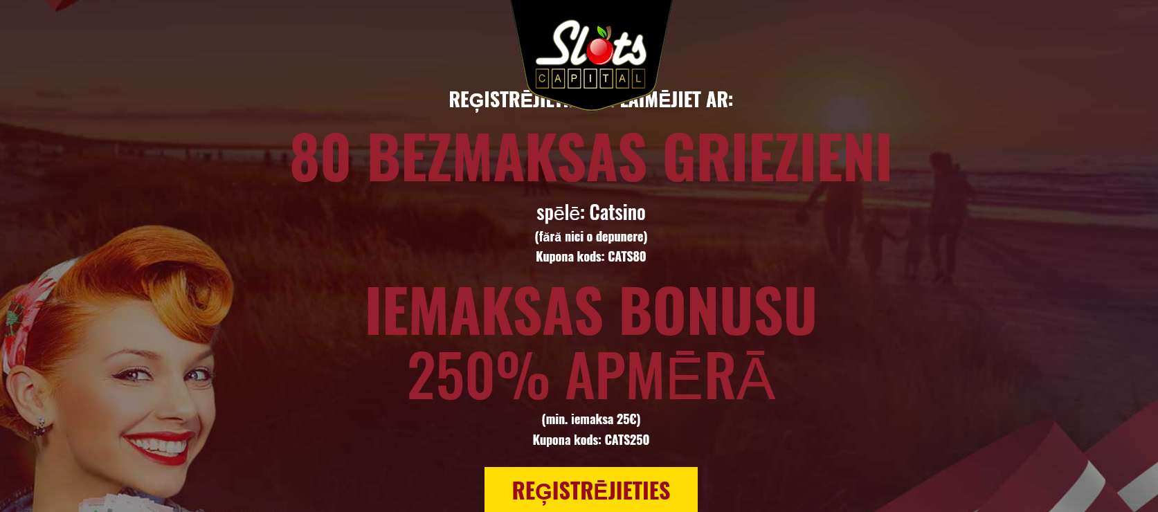 Slots
                                Capital LV 80 Free Spins (Latvia)